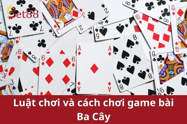 Cùng thử sức với game bài Ba Cây đổi thưởng Bet88 – Trở thành bậc thầy chiến thuật 2 Ba Cây đổi thưởng Bet88